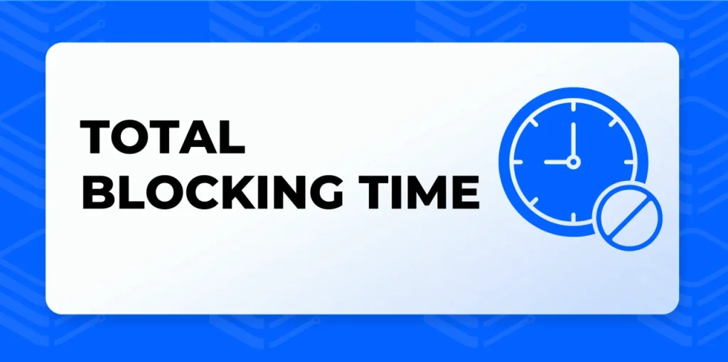 Total Blocking Time (TBT)